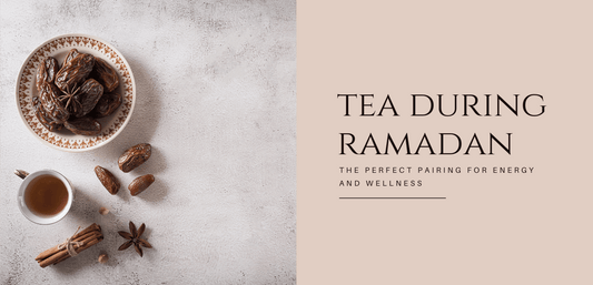 Staying Energized and Hydrated during Ramadan with Tea